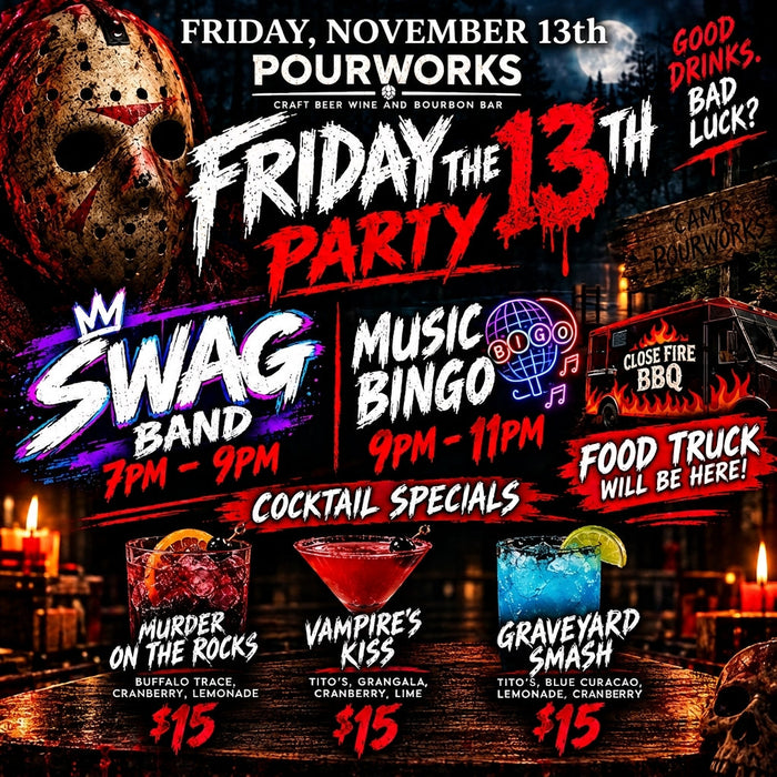 Friday the 13th Party at Pourworks featuring SWAG!